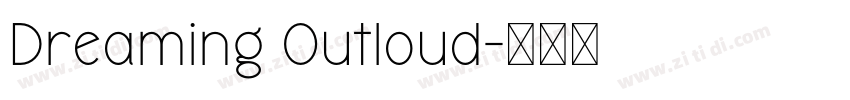 Dreaming Outloud字体转换